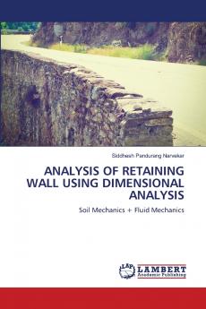 ANALYSIS OF RETAINING WALL USING DIMENSIONAL ANALYSIS