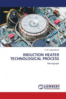 INDUCTION HEATER TECHNOLOGICAL PROCESS