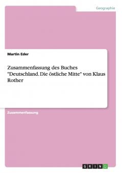 Zusammenfassung des Buches Deutschland. Die östliche Mitte von Klaus Rother