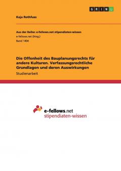 Die Offenheit des Bauplanungsrechts für andere Kulturen. Verfassungsrechtliche Grundlagen und deren Auswirkungen