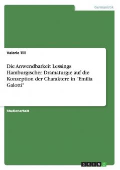 Die Anwendbarkeit Lessings Hamburgischer Dramaturgie auf die Konzeption der Charaktere in Emilia Galotti