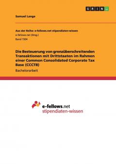 Die Besteuerung von grenzüberschreitenden Transaktionen mit Drittstaaten im Rahmen einer Common Consolidated Corporate Tax Base (CCCTB)