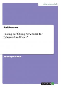 Lösung zur Übung Stochastik für Lehramtskandidaten