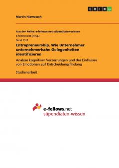 Entrepreneurship. Wie Unternehmer unternehmerische Gelegenheiten identifizieren
