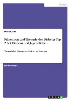 Prävention und Therapie des Diabetes Typ 2 bei Kindern und Jugendlichen