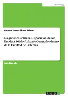Diagnóstico sobre la Disposicion de los Residuos Sólidos Urbanos Generados dentro de la Facultad de Sistemas