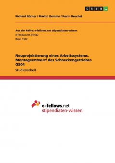 Neuprojektierung eines Arbeitssystems. Montageentwurf des Schneckengetriebes GS04