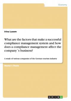 What are the factors that make a successful compliance management system and how does a compliance management affect the company´s business?