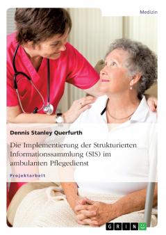 Die Implementierung der Strukturierten Informationssammlung (SIS) im ambulanten Pflegedienst