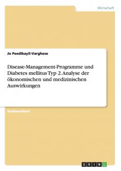 Disease-Management-Programme und Diabetes mellitus Typ 2. Analyse der ökonomischen und medizinischen Auswirkungen
