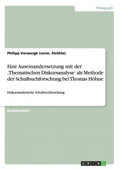 Eine Auseinandersetzung mit der ���Thematischen Diskursanalyse' als Methode der Schulbuchforschung bei Thomas H��hne
