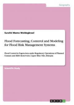 Flood Forecasting Conterol and Modeling for Flood Risk Management Systems