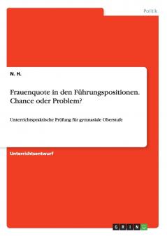 Frauenquote in den Führungspositionen. Chance oder Problem?