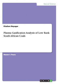 Plasma Gasification Analysis of Low Rank South African Coals