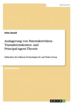 Auslagerung von Patentaktivitäten. Transaktionskosten- und Principal-Agent-Theorie