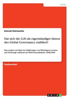 Hat sich die G20 als eigenständiger Akteur des Global Governance etabliert?