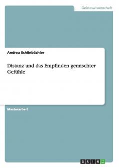 Distanz und das Empfinden gemischter Gefühle