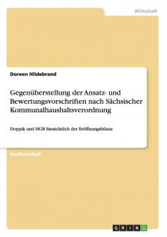 Gegenüberstellung der Ansatz- und Bewertungsvorschriften nach Sächsischer Kommunalhaushaltsverordnung