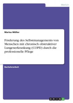 Förderung des Selbstmanagements von Menschen mit chronisch obstruktiver Lungenerkrankung (COPD) durch die professionelle Pflege