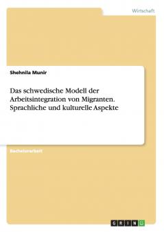Das schwedische Modell der Arbeitsintegration von Migranten. Sprachliche und kulturelle Aspekte