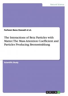 The Interactions of Beta Particles with Matter. The Mass Attention Coefficient and Particles Producing Bremsstrahlung