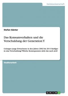 Das Konsumverhalten und die Verschuldung der Generation Y