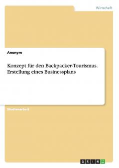 Konzept für den Backpacker-Tourismus. Erstellung eines Businessplans