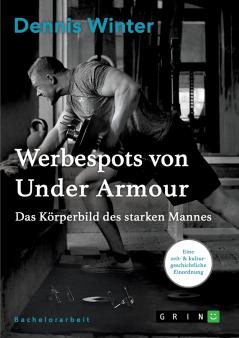 Werbespots von Under Armour. Das Körperbild des starken Mannes
