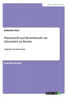 Wasserstoff und Biotreibstoffe als Alternative  zu Benzin
