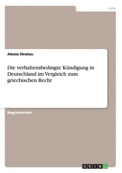 Die verhaltensbedingte Kündigung in Deutschland im Vergleich zum griechischen Recht