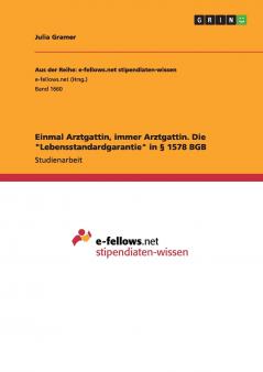 Einmal Arztgattin immer Arztgattin. Die Lebensstandardgarantie in �� 1578 BGB