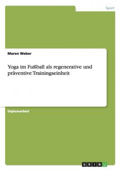 Yoga im Fußball als regenerative und präventive Trainingseinheit
