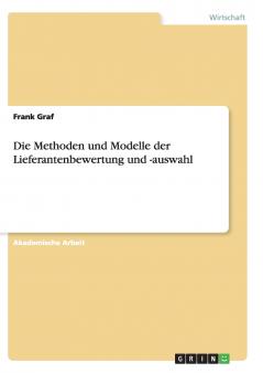 Die Methoden und Modelle der Lieferantenbewertung und -auswahl