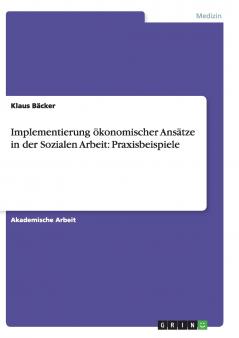 Implementierung ökonomischer Ansätze in der Sozialen Arbeit
