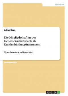 Die Mitgliedschaft in der Genossenschaftsbank als Kundenbindungsinstrument
