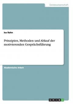 Prinzipien Methoden und Ablauf der motivierenden Gesprächsführung