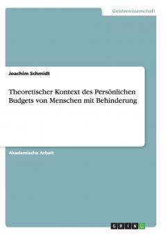 Theoretischer Kontext des Persönlichen Budgets von Menschen mit Behinderung