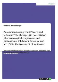 Zusammenfassung von O'Leary und Igdouras The therapeutic potential of pharmacological chaperones and proteosomal inhibitors Celastrol and MG132 in the treatment of sialidosis