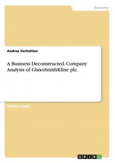 A Business Deconstructed. Company Analysis of GlaxoSmithKline plc.