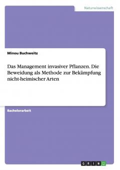 Das Management invasiver Pflanzen. Die Beweidung als Methode zur Bekämpfung nicht-heimischer Arten