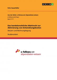 Das handelsrechtliche Wahlrecht zur Aktivierung von Entwicklungskosten