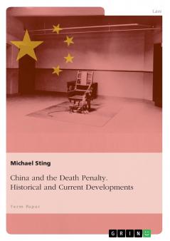 China and the Death Penalty. Historical and Current Developments