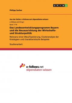 Das Landesentwicklungsprogramm Bayern und die Neuausrichtung der Wirtschafts- und Strukturpolitik