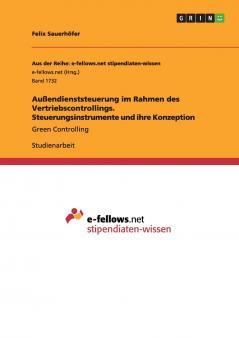 Außendienststeuerung im Rahmen des Vertriebscontrollings. Steuerungsinstrumente und ihre Konzeption