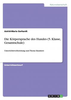 Die Körpersprache des Hundes (5. Klasse Gesamtschule)