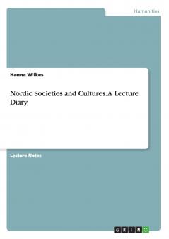 Nordic Societies and Cultures. A Lecture Diary