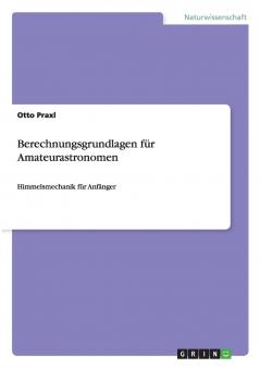 Berechnungsgrundlagen für Amateurastronomen