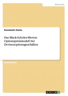 Das Black-Scholes-Merton Optionspreismodell bei Devisenoptionsgeschäften