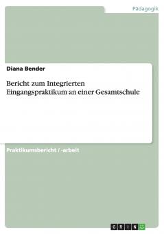 Bericht zum Integrierten Eingangspraktikum an einer Gesamtschule