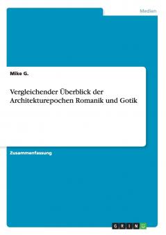 Vergleichender Überblick der Architekturepochen Romanik und Gotik
